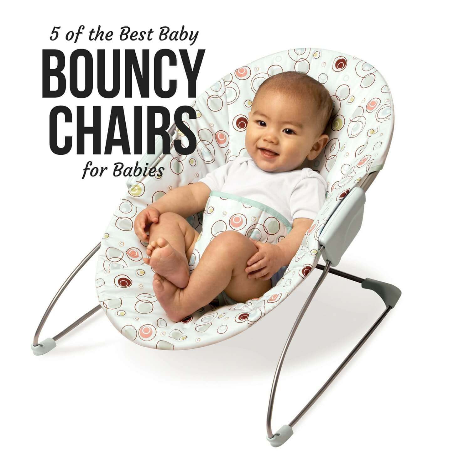 5 OF THE BEST BOUNCY CHAIRS FOR BABIES