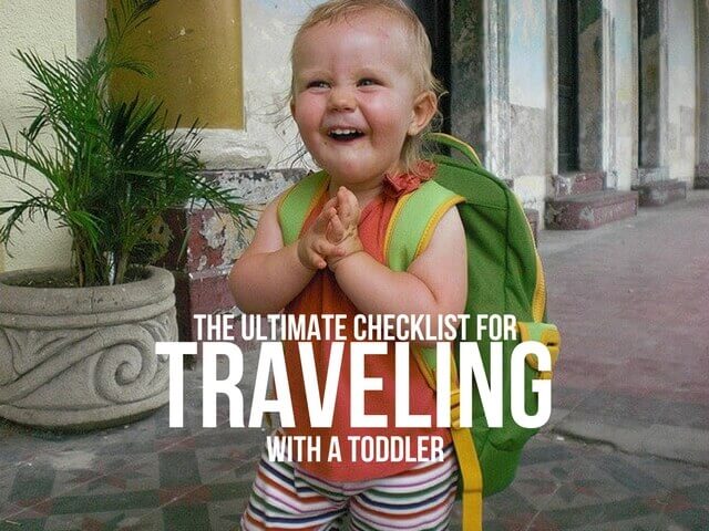 THE ULTIMATE CHECKLIST FOR TRAVELING WITH A TODDLER